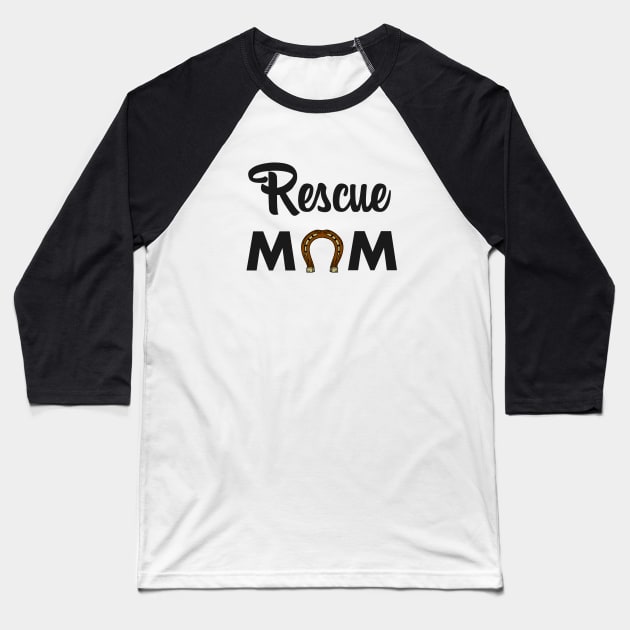 Horse Rescue Mom - gift for mom Baseball T-Shirt by Love2Dance